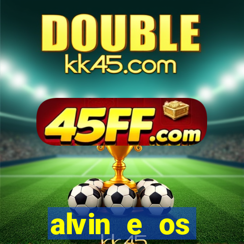 alvin e os esquilos 5